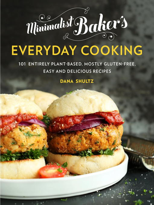 Title details for Minimalist Baker's Everyday Cooking by Dana Shultz - Available